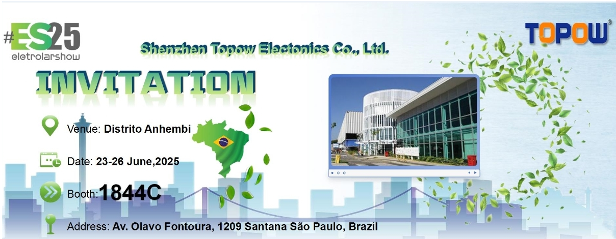 Topow Electronics will attend to the Eletrolar Show, June 23th-26th 2025 in Brazil(图1)